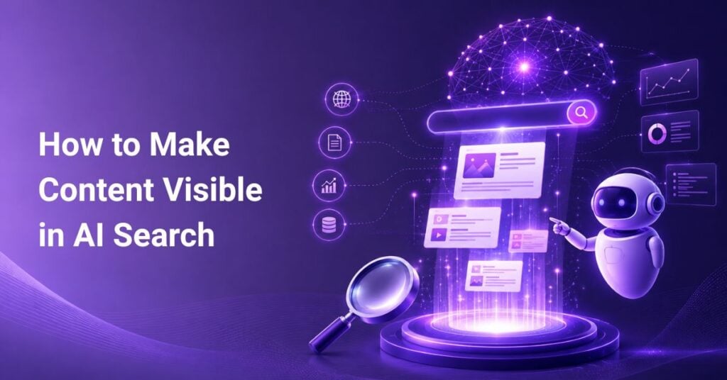 How to Make Content Visible in AI Search