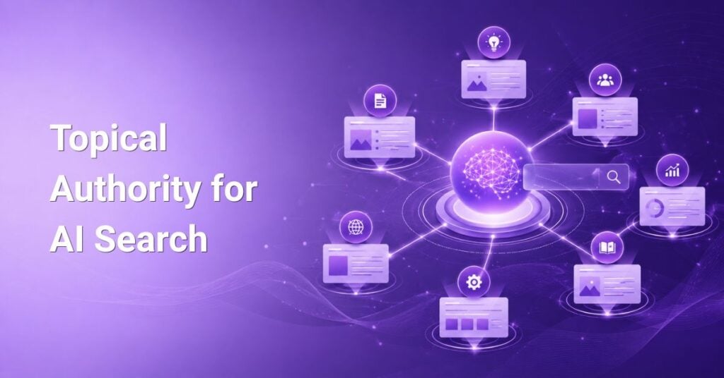 How to Build Topical Authority for AI Search