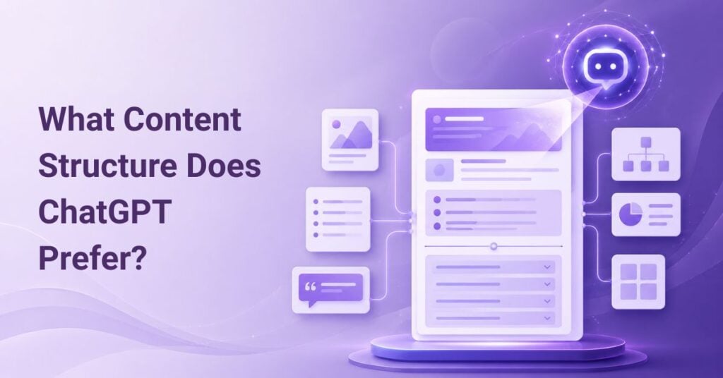 What Content Structure Does ChatGPT Prefer?