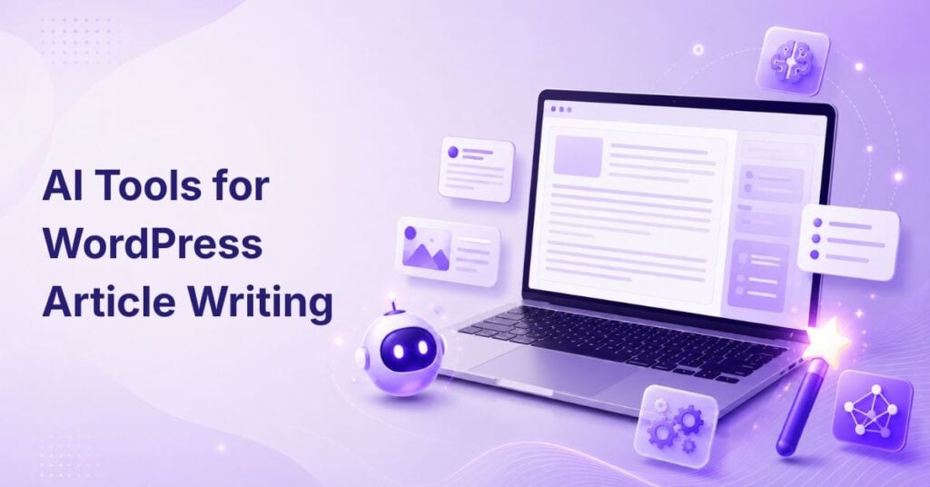 ai tools for wordpress article writing​