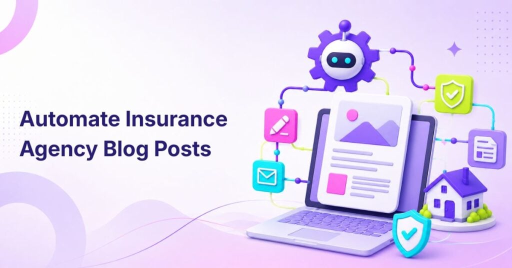 how to automate insurance agency blog posts